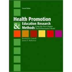 Health Promotion & Education Research Methods: Using The Five Chapter Thesis/ Dissertation Model