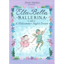 Ella Bella Ballerina and a Midsummer Night's Dream