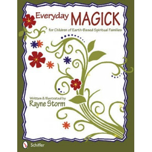 Everyday MAGICK for Children of Earth-Based Spiritual Families