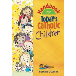 Handbook for Today's Catholic Children