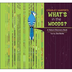 Charley Harper's What's in the Woods? a Nature Discovery Book A216