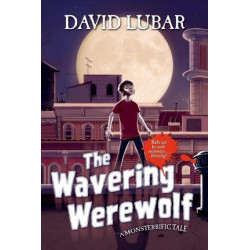 The Wavering Werewolf: A Monsterrific Tale