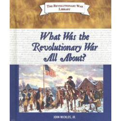 What Was the Revolutionary War All About?