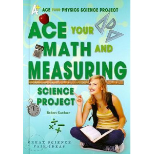 Ace Your Math and Measuring Science Project