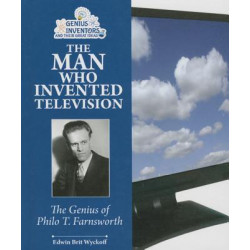 The Man Who Invented Television