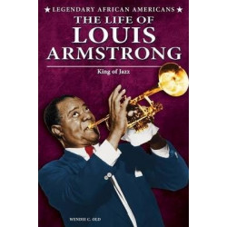 The Life of Louis Armstrong