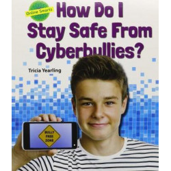 How Do I Stay Safe from Cyberbullies? ( Online Smarts )