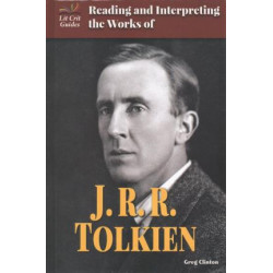 Reading and Interpreting the Works of J.R.R. Tolkien