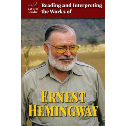 Reading and Interpreting the Works of Ernest Hemingway