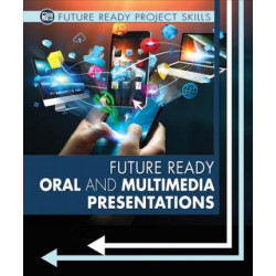 Future Ready Oral and Multimedia Presentations