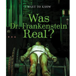 Was Dr. Frankenstein Real?