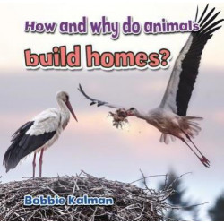 How and Why do Animals Build Homes?