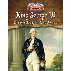 King George III: England's Struggle to Keep America
