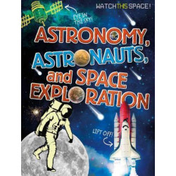 Astronomy, Astronauts, and Space Exploration