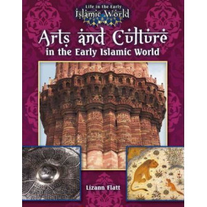 Arts and Culture in the Early Islamic World