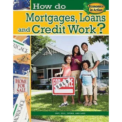 How Do Mortgages, Loans, and Credit Work?