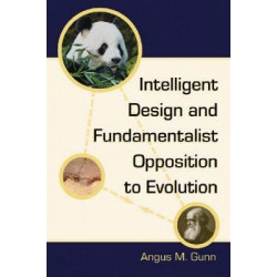 Intelligent Design and Fundamentalist Opposition to Evolution