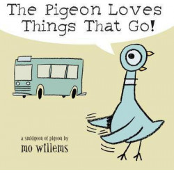 The Pigeon Loves Things That Go!