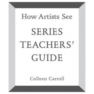 How Artists See Series Teachers' Guide