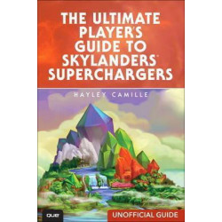 The Ultimate Player's Guide to Skylanders SuperChargers (Unofficial Guide)