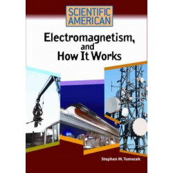 Electromagnetism, and How it Works