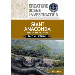 GIANT ANACONDA AND OTHER CRYPTIDS