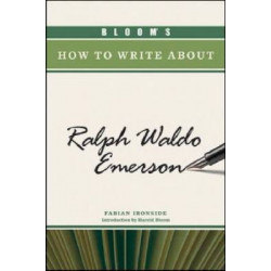 Bloom's How to Write About Ralph Waldo Emerson