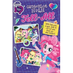 My Little Pony Equestria Girls: Canterlot High Tell-All