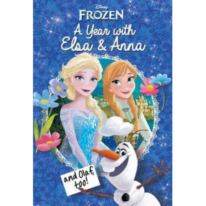 Disney Frozen: A Year with Elsa & Anna (and Olaf, Too!)