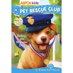 ASPCA Kids: Pet Rescue Club: Bailey the Wonder Dog
