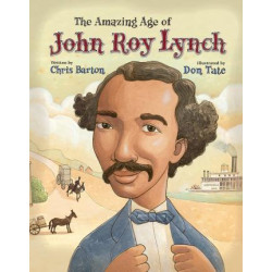 The Amazing Age of John Roy Lynch