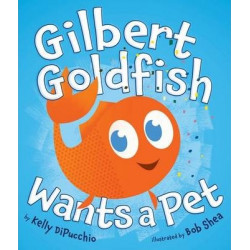 Gilbert Goldfish Wants a Pet