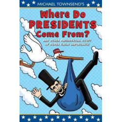 Michael Townsend's Where Do Presidents Come From?