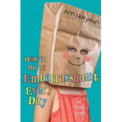 How to Die of Embarrassment Every Day