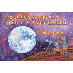 What's So Special about Planet Earth?