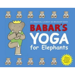 Babar's Yoga for Elephants (Small Edition)