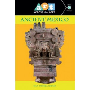 Art Across the Ages: Ancient Mexico
