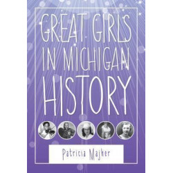 Great Girls in Michigan History