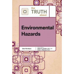 The Truth About Environmental Hazards
