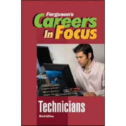CAREERS IN FOCUS: TECHNICIANS, 3RD EDITION