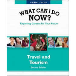 WHAT CAN I DO NOW: TRAVEL AND TOURISM, 2ND EDITION