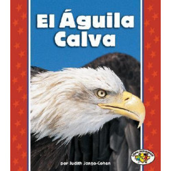 El guila Calva (the Bald Eagle)
