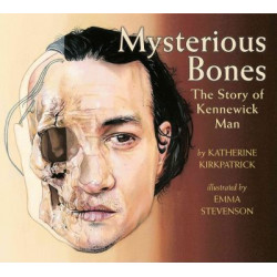 Mysterious Bones the Story of Kennewick Man
