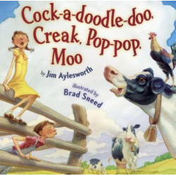 Cock-A-Doodle-Doo, Creak Pop-Pop Moo