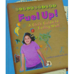 Fuel up!: a Girl's Guide to Ea