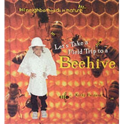 Let's Take a Field Trip to a Beehive