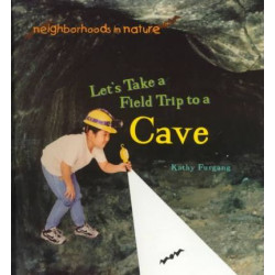 Let's Take a Field Trip to a Cave
