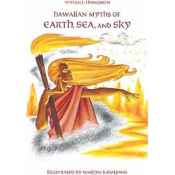 Hawaiian Myths of Earth, Sea and Sky