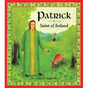 Patrick: Saint of Ireland