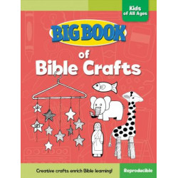 Big Book of Bible Crafts for Kids of All Ages